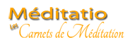 Méditatio-Carnets de Méditation